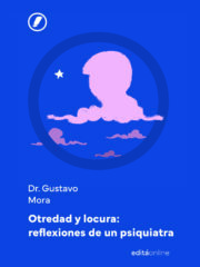 Otredad y locura: reflexiones de un psiquiatra